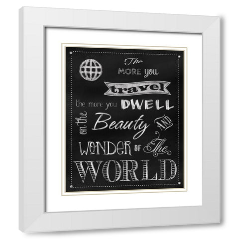 The More You Travel White Modern Wood Framed Art Print with Double Matting by Lavoie, Tina