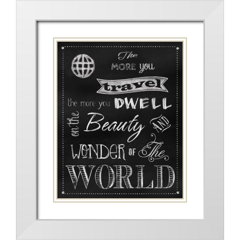 The More You Travel White Modern Wood Framed Art Print with Double Matting by Lavoie, Tina