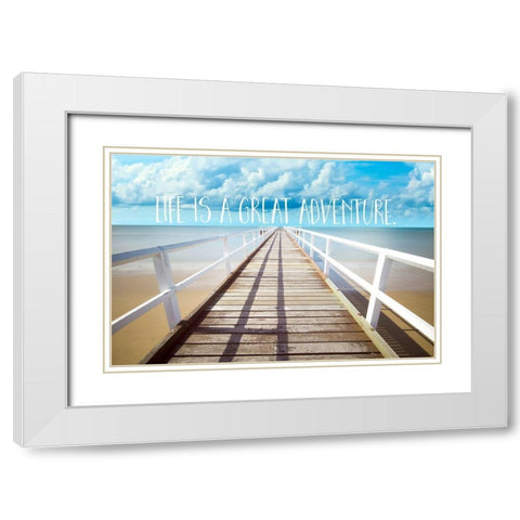 Life Is A Great Adventure White Modern Wood Framed Art Print with Double Matting by Lavoie, Tina