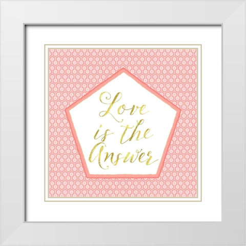 Love Is The Answer White Modern Wood Framed Art Print with Double Matting by Lavoie, Tina