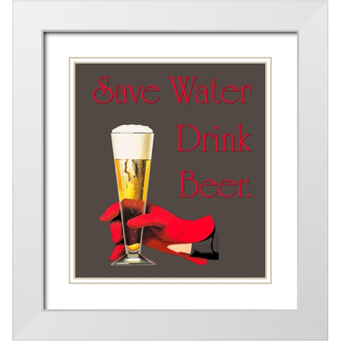 Save Water Drink Beer White Modern Wood Framed Art Print with Double Matting by Lavoie, Tina