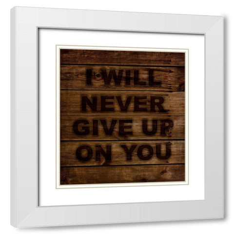 Never Give Up White Modern Wood Framed Art Print with Double Matting by Lavoie, Tina