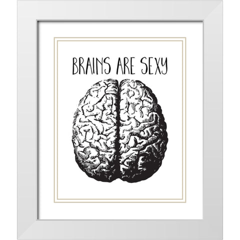 Brains are Sexy black White Modern Wood Framed Art Print with Double Matting by Lavoie, Tina