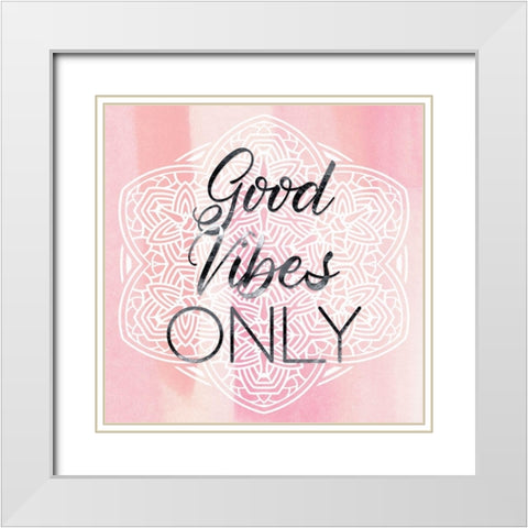 Good Vibes Only White Modern Wood Framed Art Print with Double Matting by Lavoie, Tina