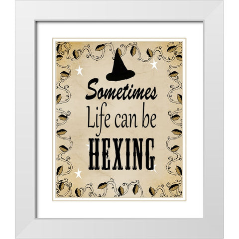 Sometimes Life Can Be Hexing White Modern Wood Framed Art Print with Double Matting by Wade, Valarie