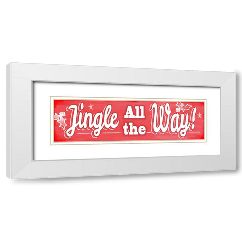 Jingle all the Way Sign White Modern Wood Framed Art Print with Double Matting by Wade, Valarie