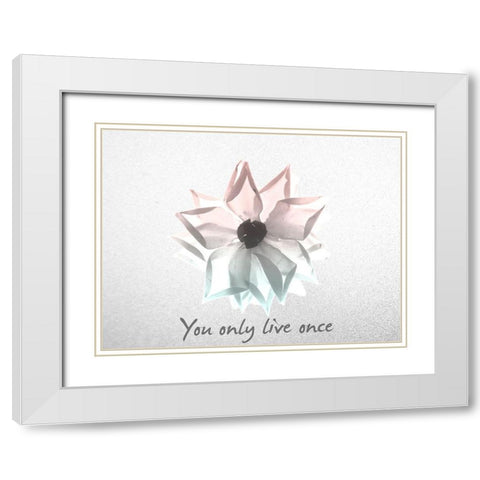 You Only Live Once Rose White Modern Wood Framed Art Print with Double Matting by Koetsier, Albert