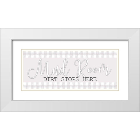 Dirt Stops Here White Modern Wood Framed Art Print with Double Matting by Bailey, Ann