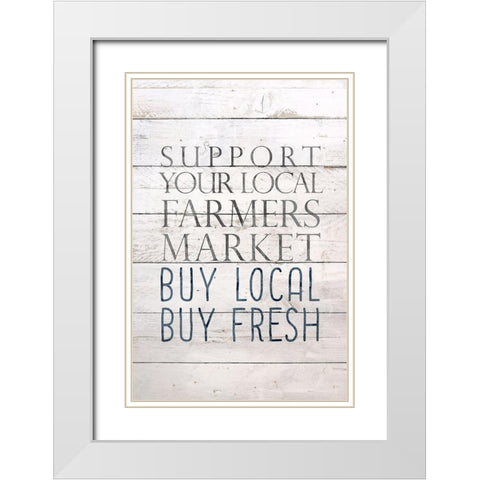 Buy Local Buy Fresh White Modern Wood Framed Art Print with Double Matting by Bailey, Ann