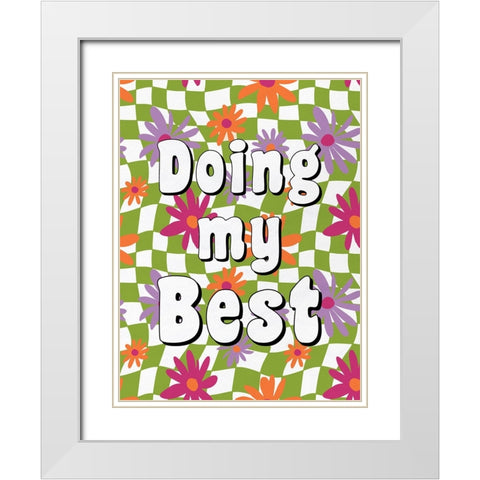 Doing My Best White Modern Wood Framed Art Print with Double Matting by Bailey, Ann