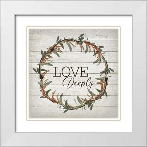 Love deeply White Modern Wood Framed Art Print with Double Matting by Bailey, Ann