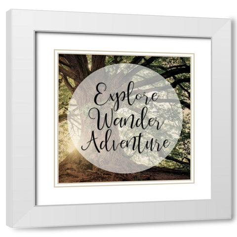 Explore Wander Adventure White Modern Wood Framed Art Print with Double Matting by Bailey, Ann