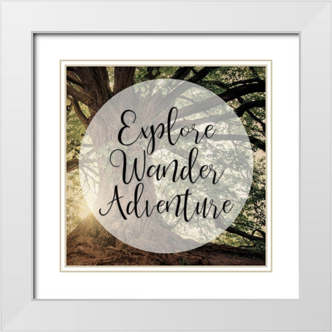 Explore Wander Adventure White Modern Wood Framed Art Print with Double Matting by Bailey, Ann
