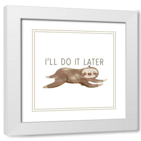 Do It Later White Modern Wood Framed Art Print with Double Matting by Bailey, Ann