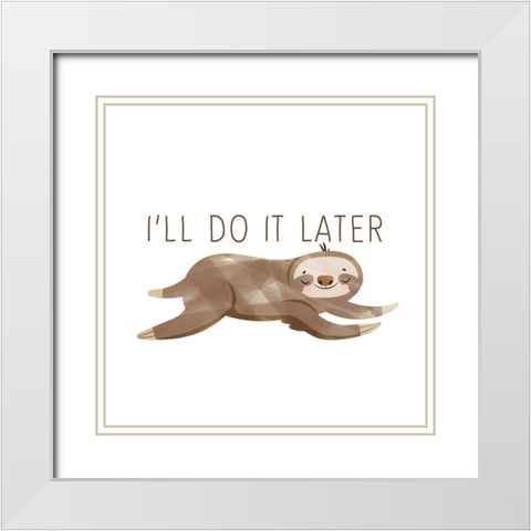 Do It Later White Modern Wood Framed Art Print with Double Matting by Bailey, Ann