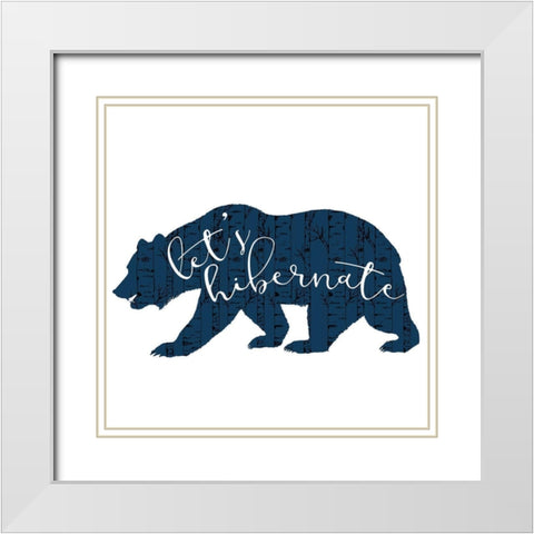 Lets Hibernate White Modern Wood Framed Art Print with Double Matting by Bailey, Ann