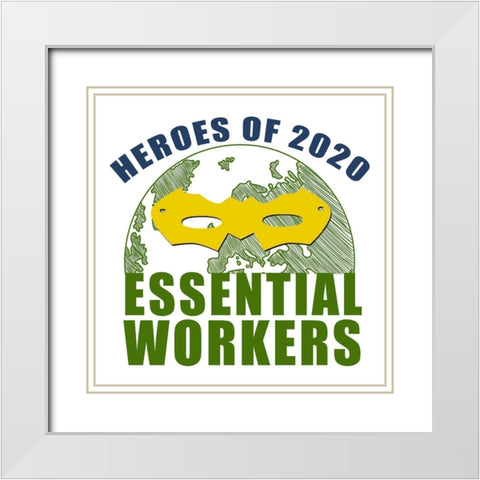 Heroes of 2020 White Modern Wood Framed Art Print with Double Matting by Bailey, Ann