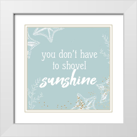 Shovel Sunshine White Modern Wood Framed Art Print with Double Matting by Bailey, Ann