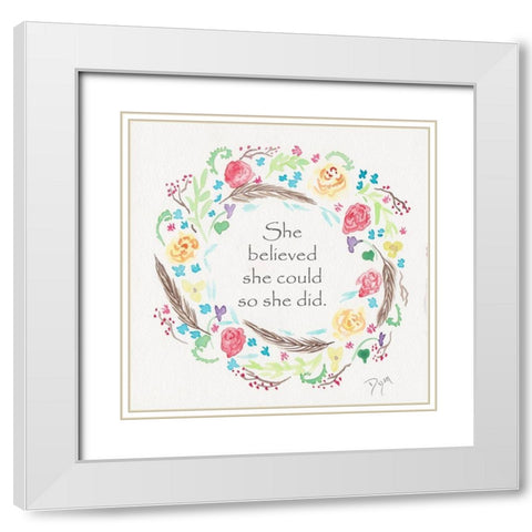 She Believed Wreath White Modern Wood Framed Art Print with Double Matting by Dyer, Beverly