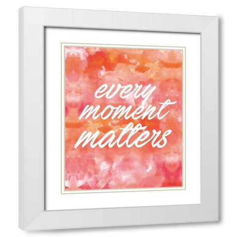 Every Moment White Modern Wood Framed Art Print with Double Matting by Alvarez, Cynthia