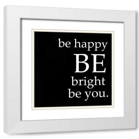 Be Happy White Modern Wood Framed Art Print with Double Matting by Alvarez, Cynthia