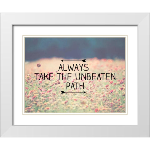 Always Take The Unbeaten White Modern Wood Framed Art Print with Double Matting by Davis Ashley