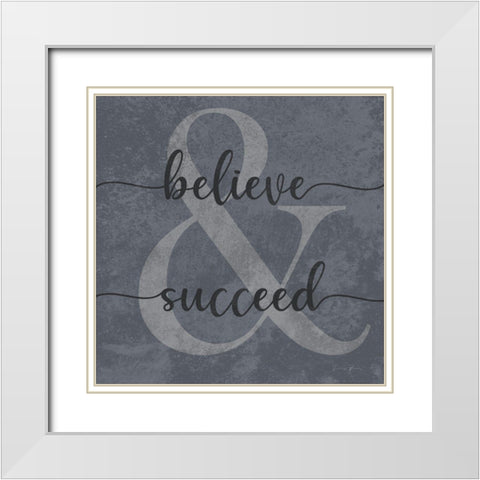 Believe and Succeed White Modern Wood Framed Art Print with Double Matting by Brown, Denise