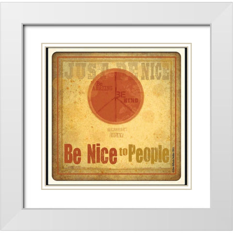Be Nice To People White Modern Wood Framed Art Print with Double Matting by DiPaolo, Dan