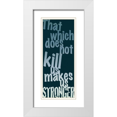 Makes Us Stronger White Modern Wood Framed Art Print with Double Matting by Gibbons, Lauren