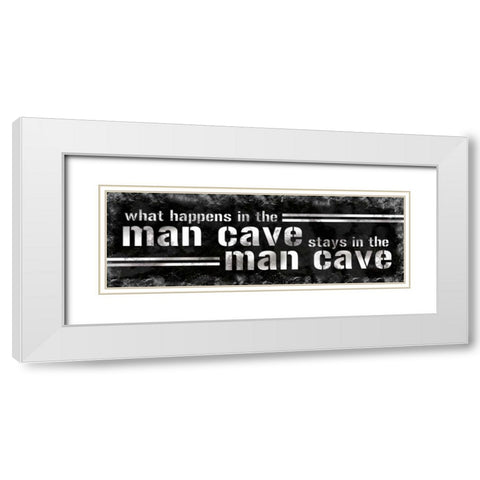 Stays In The Man Cave White Modern Wood Framed Art Print with Double Matting by Gibbons, Lauren