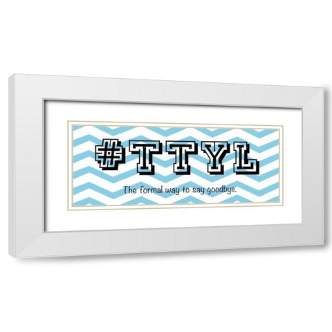 TTYL White Modern Wood Framed Art Print with Double Matting by Gibbons, Lauren