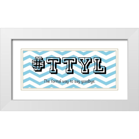 TTYL White Modern Wood Framed Art Print with Double Matting by Gibbons, Lauren