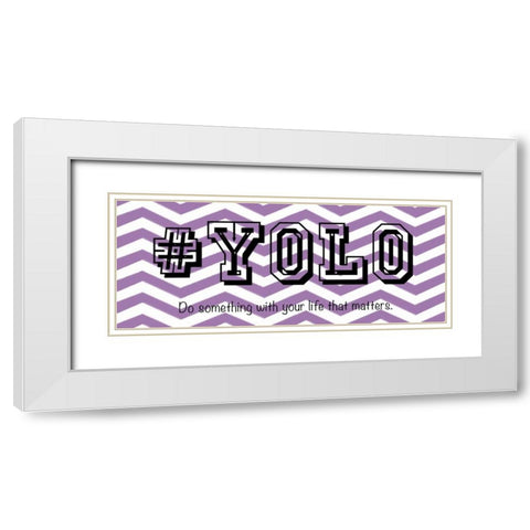 YOLO White Modern Wood Framed Art Print with Double Matting by Gibbons, Lauren