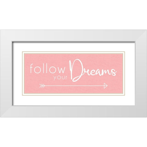 Follow Dreams White Modern Wood Framed Art Print with Double Matting by Gibbons, Lauren