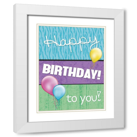 Happy Birthday To You White Modern Wood Framed Art Print with Double Matting by Gibbons, Lauren