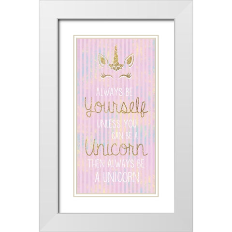 Unicorn Be Yourself White Modern Wood Framed Art Print with Double Matting by Gibbons, Lauren