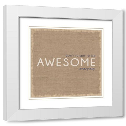 Be Awesome White Modern Wood Framed Art Print with Double Matting by Gibbons, Lauren