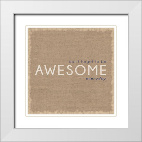 Be Awesome White Modern Wood Framed Art Print with Double Matting by Gibbons, Lauren