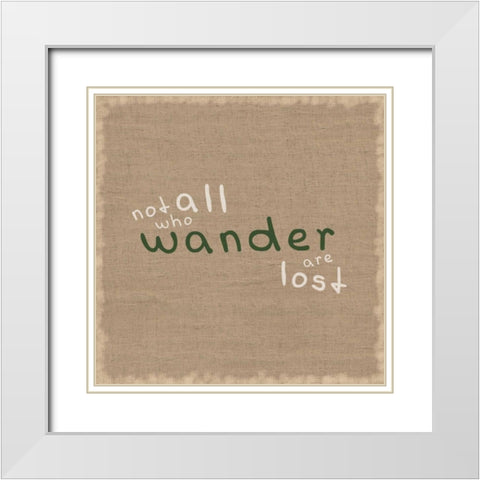 Not All Who Wander White Modern Wood Framed Art Print with Double Matting by Gibbons, Lauren