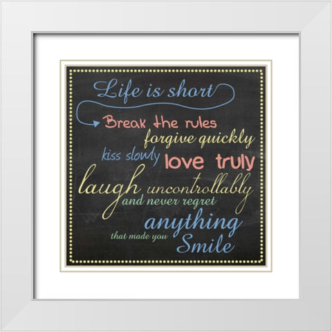 Life Is Short Chalk Color White Modern Wood Framed Art Print with Double Matting by Gibbons, Lauren