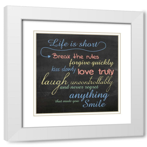 Life is Short White Modern Wood Framed Art Print with Double Matting by Gibbons, Lauren