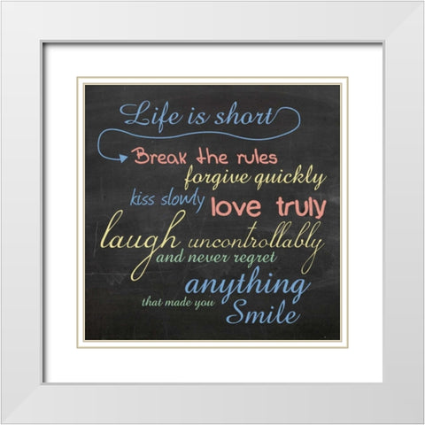 Life is Short White Modern Wood Framed Art Print with Double Matting by Gibbons, Lauren