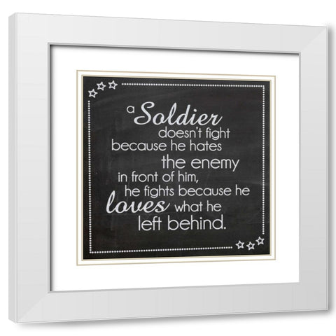A Soldier Doesnt Fight White Modern Wood Framed Art Print with Double Matting by Gibbons, Lauren