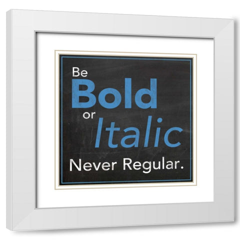 Be Bold White Modern Wood Framed Art Print with Double Matting by Gibbons, Lauren