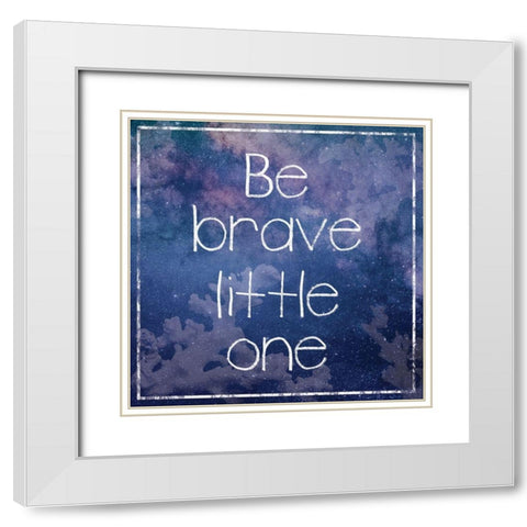Be Brave White Modern Wood Framed Art Print with Double Matting by Gibbons, Lauren