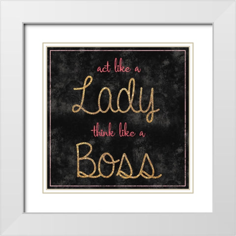 Like A Boss White Modern Wood Framed Art Print with Double Matting by Gibbons, Lauren