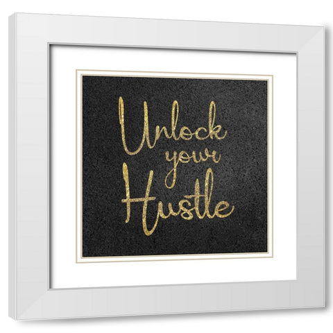 Unlock Hustle White Modern Wood Framed Art Print with Double Matting by Gibbons, Lauren