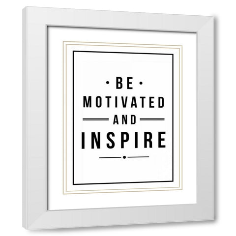Be Motivated White Modern Wood Framed Art Print with Double Matting by Grey, Jace