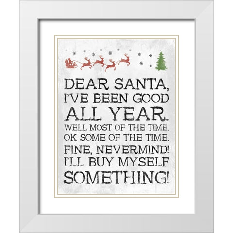 Dear Santa Nevermind White White Modern Wood Framed Art Print with Double Matting by Grey, Jace