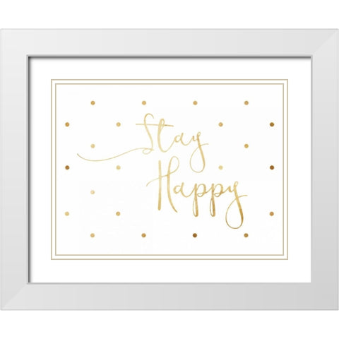 Stay Happy White Modern Wood Framed Art Print with Double Matting by Grey, Jace